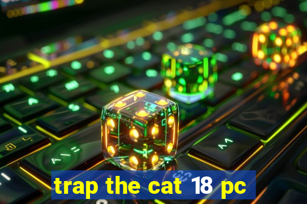 trap the cat 18 pc